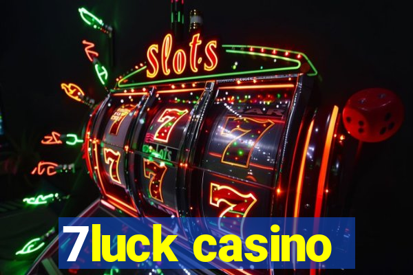 7luck casino